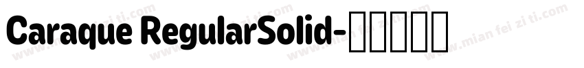 Caraque RegularSolid字体转换